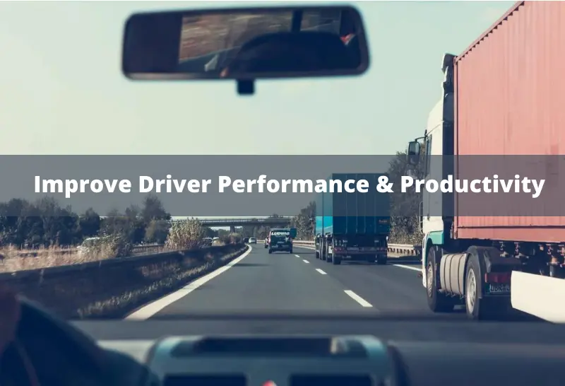 Improve Driver Performance & Productivity