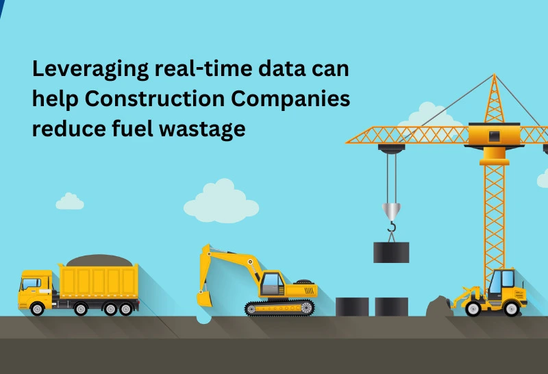 How real-time data can be leveraged by construction companies to reduce fuel costs