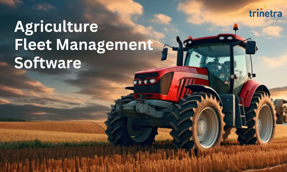 Agriculture Fleet Management software for Smart Farming